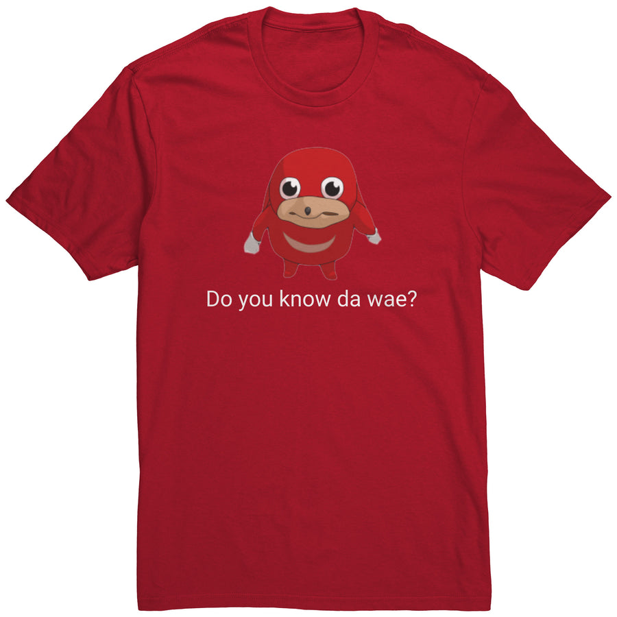 Do you know da wae? Shirt